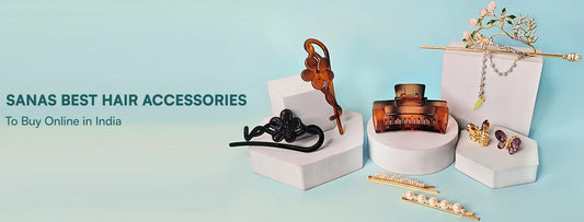 SANAS premium hair accessories collection including claw clips, hair clips, scrunchies, and headbands for women in India