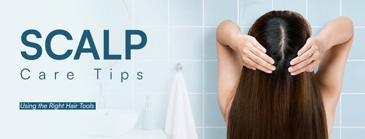 Scalp care tips using the right hair tools for healthy hair