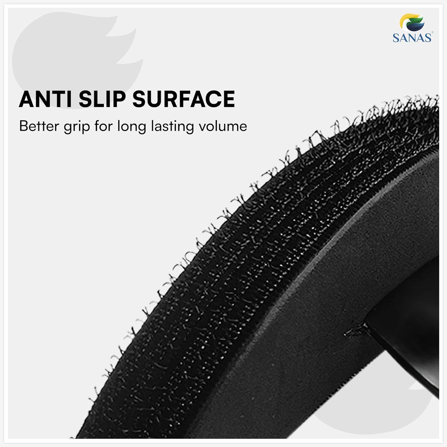 Anti-slip surface with text 'Better grip for long-lasting volume' and 'SANAS' logo.